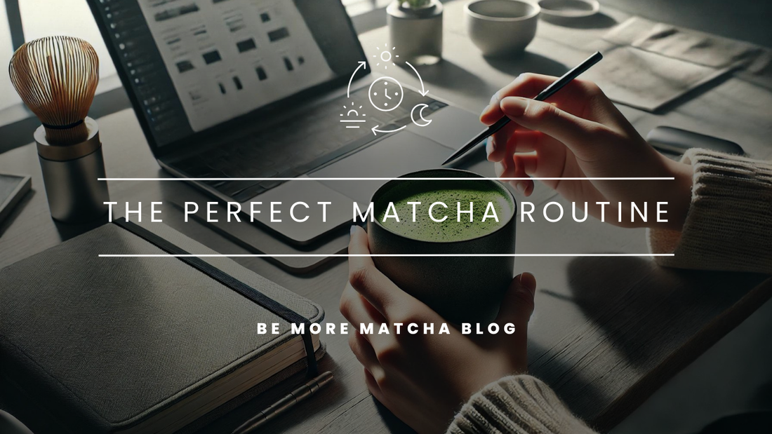 The Perfect Matcha Routine for Enhanced Focus and Calm