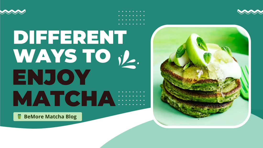 The Different Ways to Enjoy Matcha: Which One is for you?