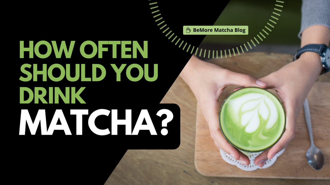 How Often to Drink Matcha: The Answer Might Surprise You
