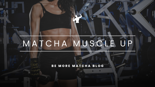 Matcha Muscle Up: Matcha Benefits for Gym Goers