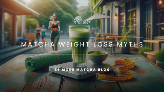 Matcha Weight Loss Myths