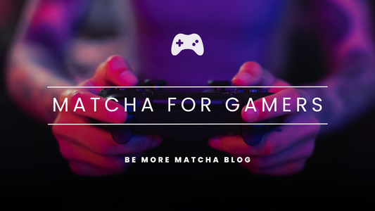 Matcha for Gamers: Level Up Your Focus, Energy, and Calm