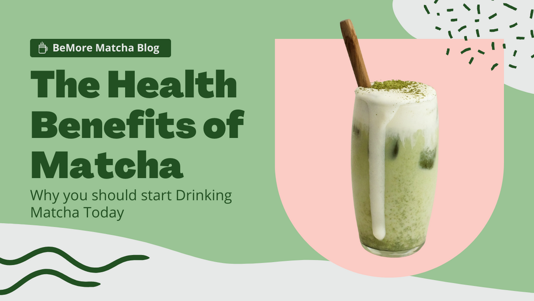 The Health Benefits of Matcha – Why You Should Start Drinking It Today